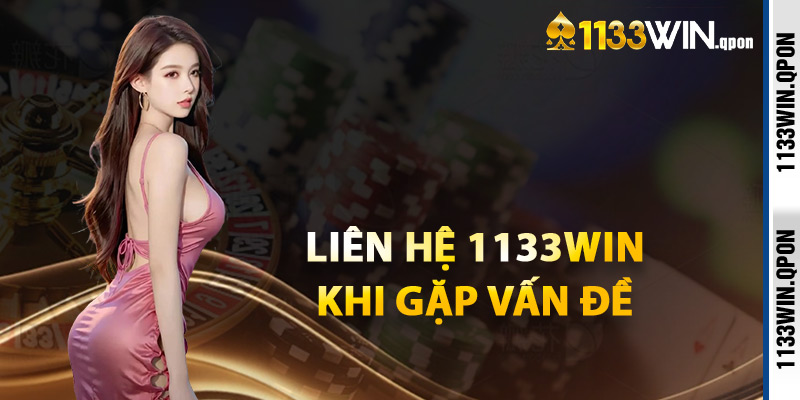 Liên Hệ 1133WIN Khi Gặp Vấn Đề