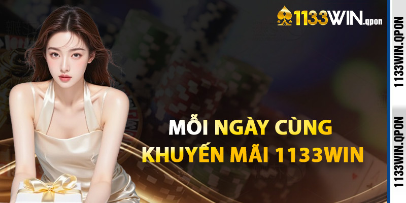 Mỗi Ngày Cùng Khuyến Mãi 1133WIN