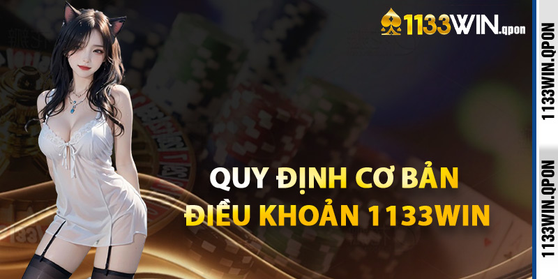 Quy Định Cơ Bản Điều Khoản 1133WIN